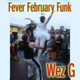 Wez G - Fever February Funk