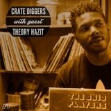 Crate Diggers - 17 - Theory Hazit