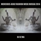 mercedes-benz fashion week russia 2014 #01 (live set by dj El'ma)