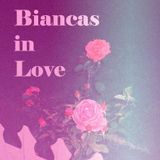 Biancas in Love