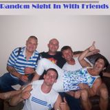 Random Night In With Friends