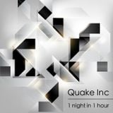 Quake Inc. - 1 Night In 1 Hour