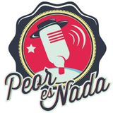 Peor es Nada - programa #15 (viernes 15 de noviembre)