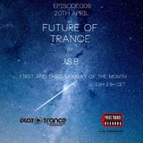 FUTURE OF TRANCE EPISODE 006 BY J.S.B PLAYTRANCE RADIO