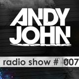 Andy John - Radio Show #007