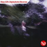 Hyp 129: Alphabets Heaven