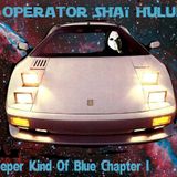 A Deeper Kind Of Blue Chapter 1: Some Ordinary Saturday Atfernoon in the Life of a White Trash Dude