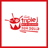 Triple J - Mix Up Exclusives // Dom Dolla