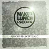 Naked Lunch PODCAST #089 - SCEPTICAL C