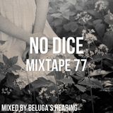 No Dice Mixtape #77