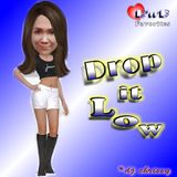 Drop It Low!