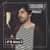 Tsinoshi Podcast #16: Move D
