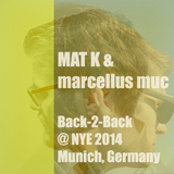 MAT K & marcellus muc - Live @ NYE 2014, Munich, Germany