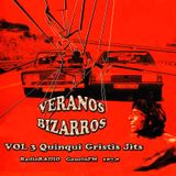 Veranos Bizarros - Vol. 3 "Quinqui Gritis Jits" - Emitido: 22 Julio 2005 - Radio Gaucin FM