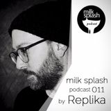 milk splash podcast 011 by Replika