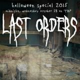 LAST ORDERS - HALLOWEEN SPECIAL - OCTOBER 28 - 2015