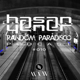 Hasan Yener - Random Paradisco Podcast Series #010