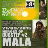 Heroes of Dubstep #2 Mala presented by DST @ Radio Tilos, Dawn Tempo 21/03/2015