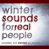 Winter Sounds For Real People (Compiled & Blended by Sumsuch)