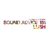 Sound Advice 151: LUSH