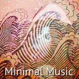 Music that inspires me: 'Minimal Music', Philip Glass, Michael Nyman, Wim Mertens, Dustin O'Halloran