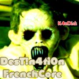 DesT!n4ti0n FrenchCore