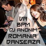VA BPM - DJ AnoniM - Romania Danseaza ( 01.12. 2015 )