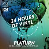 PLATURN - 24 Hours of Vinyl #11 (San Francisco)