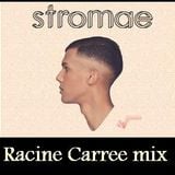 Stromae - Racine Carree mix
