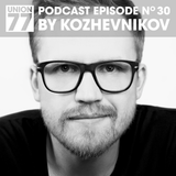 UNION 77 PODCAST EPISODE No. 30 BY KOZHEVNIKOV