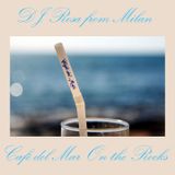 DJ Rosa from Milan - Cafè del Mar On the Rocks