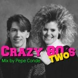 Crazy 80s Two Mix by Pepe Conde