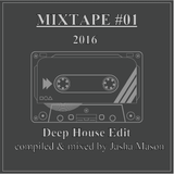 Mixtape #01 Deep House Edit 2016