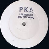 PKA - Let Me Hear You Say Yeah (Tony Hutchinson Remix).