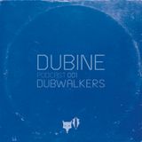 DubWalkers - Dubine podcast 001