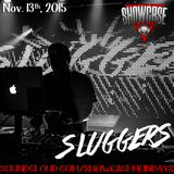 Sluggers (Exclusive Mix For Showcase Mondays)11/13/2015