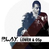 PLAY Podcast #008 (Mixed by Lower & OSp)