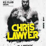 Chris Lawyer - Live @ K2 Club Déda (Ukrajna) 2013.10.18.