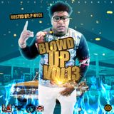 DJ Mystik Blow'd Up Vol.13 Mixtape Hosted by P-Nyce