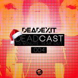 DeadExit - DeadCast 004 - 10 Minute Tearout