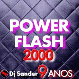 #177 POWER FLASH ESPECIAL 2000 - Dj Sander 9 anos