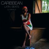 DJ Makala "Caribbean Latin Beats Mix"