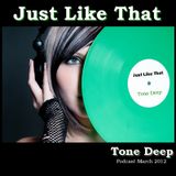 Just Like That - Tone Deep March 2012