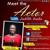 Meet The Actor with Judith Audu ft Carol King