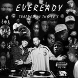 Eveready - Trapped in the 90's Mixtape