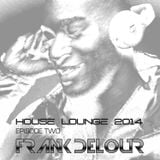 House Lounge 2014 Episode Two
