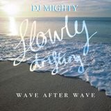 DJM - Slowly Drifting, Wave After Wave
