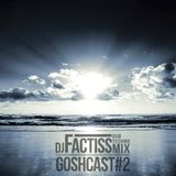 Factiss - Goshcast