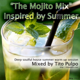 The Mojito Mix - Inspired by Summer - Deep soulful house music mix