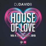 DJ David B - House Of Love - Vol 4 - September 2015